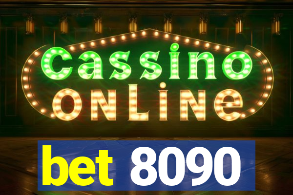 bet 8090